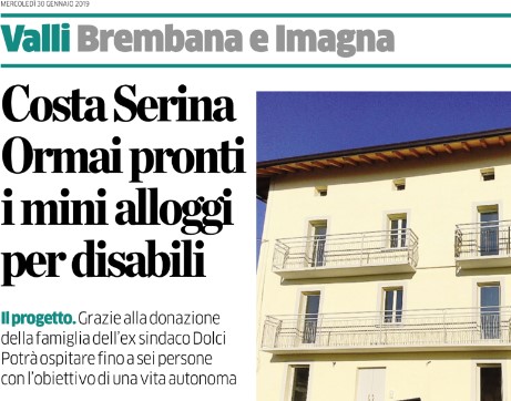 L’Eco di Bergamo: “Costa Serina, ormai pronti i minialloggi per disabili”. La “donazione di un immobile” porta alla vita autonoma e al dopo di noi.