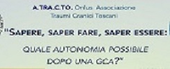 Sapere, saper fare, saper essere: quale autonomia possibile dopo una GCA?” La Dott.ssa Claudia Maggio al Convegno A.Tra.C.To.