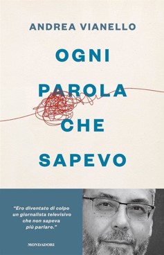 Ogni parola che sapevo di Andrea Vianello: una storia post ictus